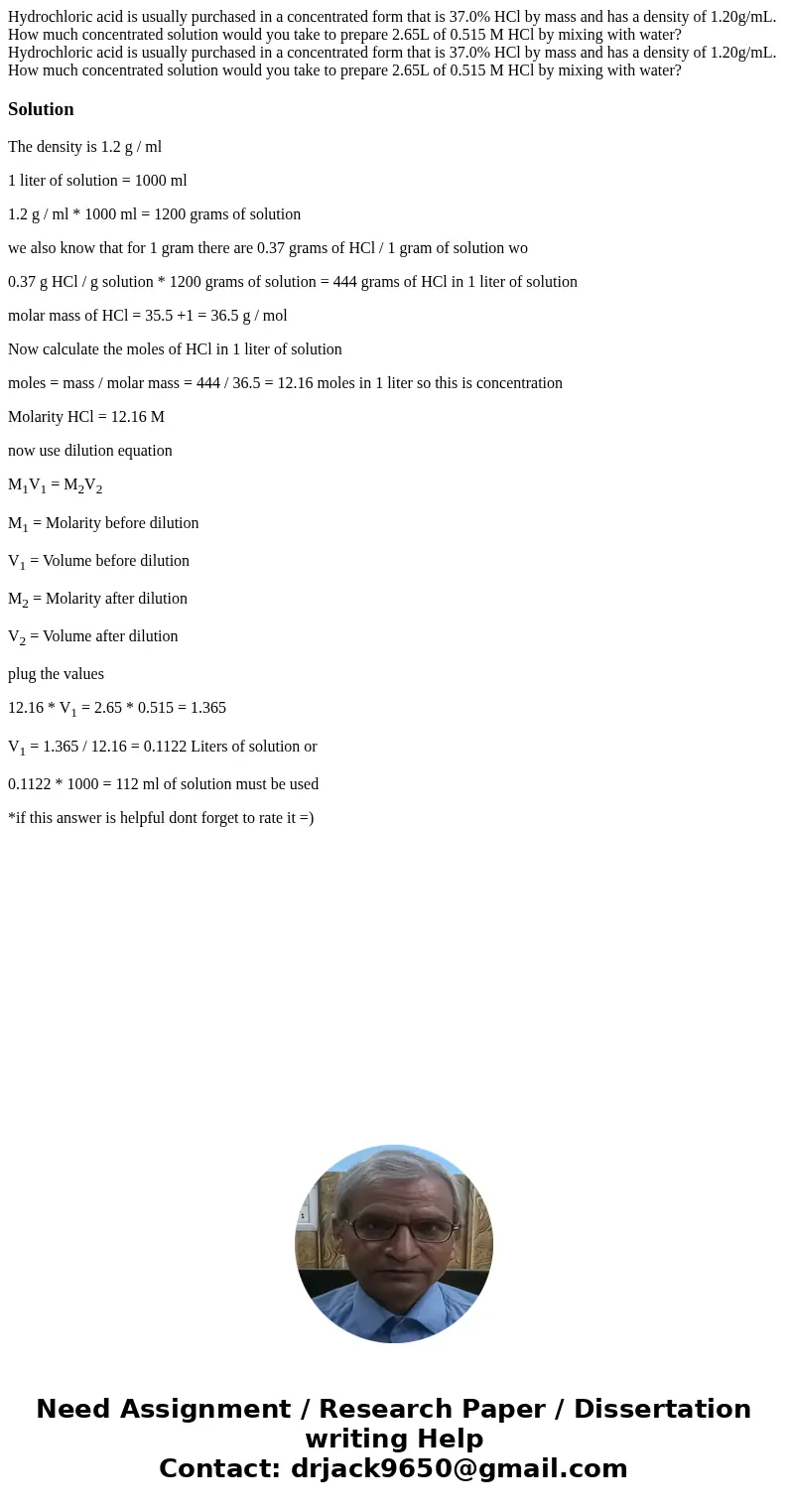  Hydrochloric acid is usually purchased in a concentrated form that is 37.0% HCl by mass and has a density of 1.20g/mL. How much concentrated solution would you