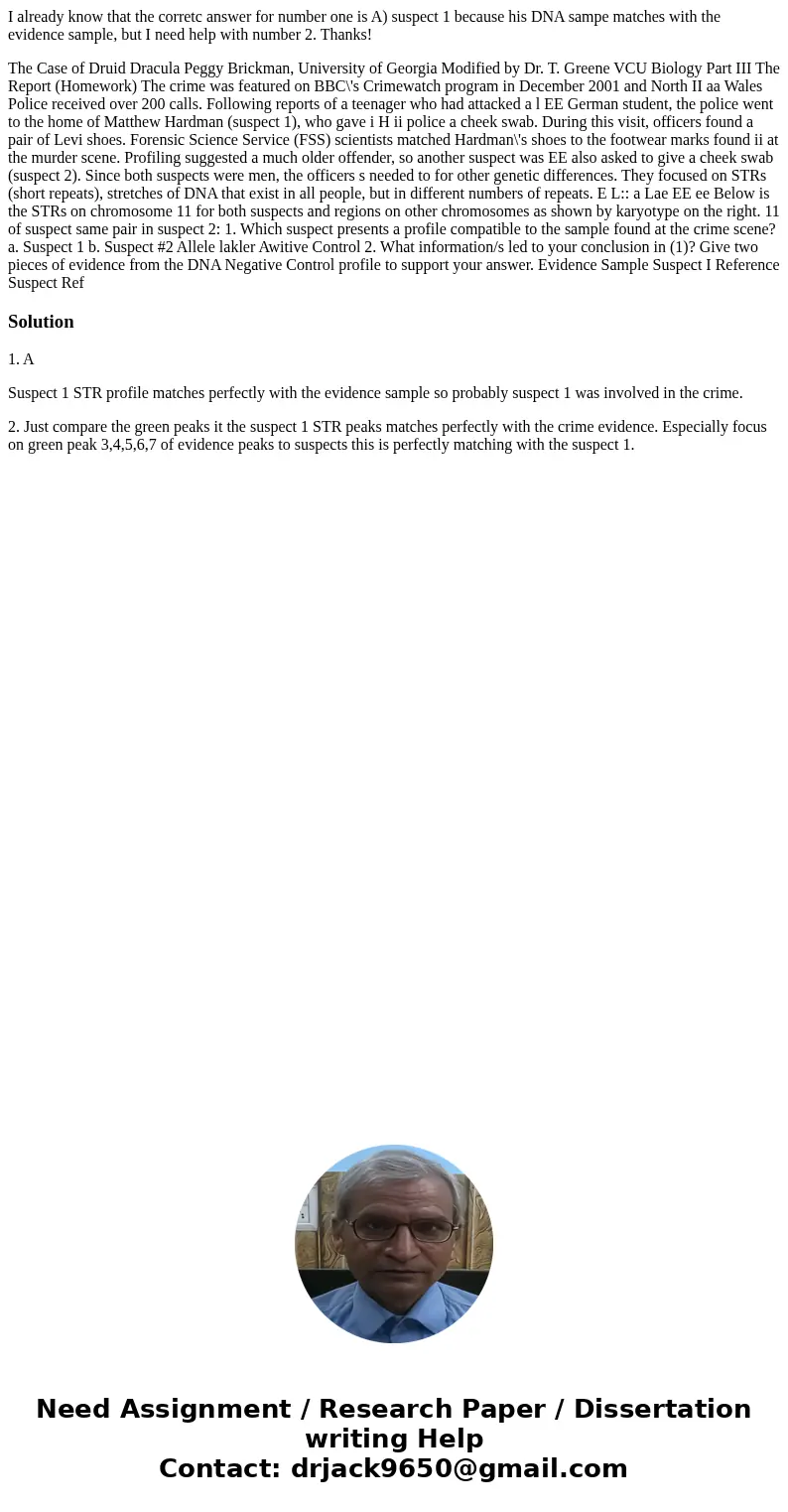 I already know that the corretc answer for number one is A) suspect 1 because his DNA sampe matches with the evidence sample, but I need help with number 2. Tha I already know that the corretc answer for number one is A) suspect 1 because his DNA sampe matches with the evidence sample, but I need help with number 2. Tha