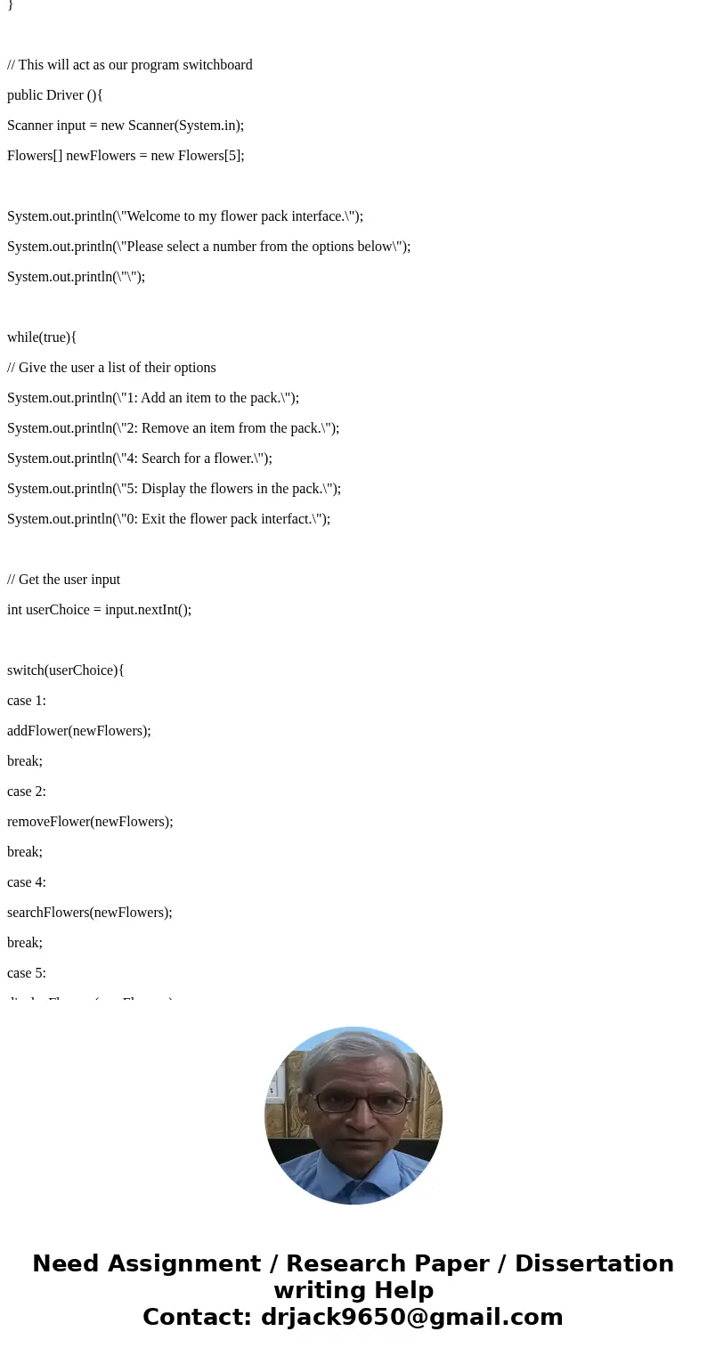 I can\'t get my flowers to display. //Driver import java.util.Scanner; public class Driver { public static void main(String[] args){ new Driver (); } // This wi