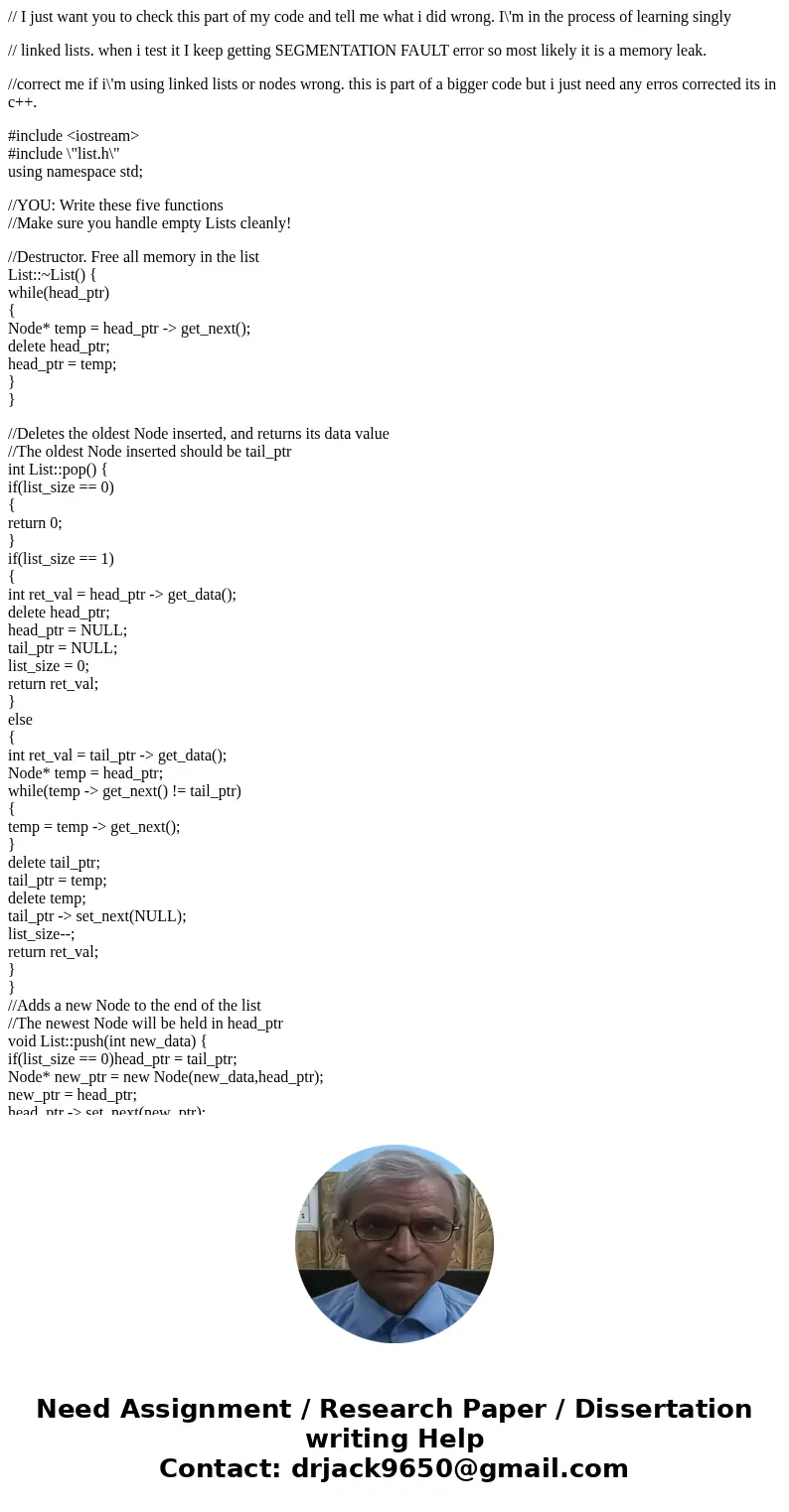 // I just want you to check this part of my code and tell me what i did wrong. I\'m in the process of learning singly // linked lists. when i test it I keep get // I just want you to check this part of my code and tell me what i did wrong. I\'m in the process of learning singly // linked lists. when i test it I keep get
