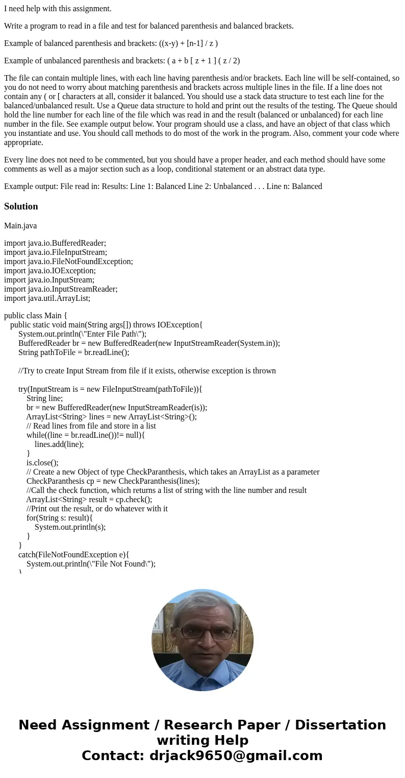 I need help with this assignment. Write a program to read in a file and test for balanced parenthesis and balanced brackets. Example of balanced parenthesis and I need help with this assignment. Write a program to read in a file and test for balanced parenthesis and balanced brackets. Example of balanced parenthesis and
