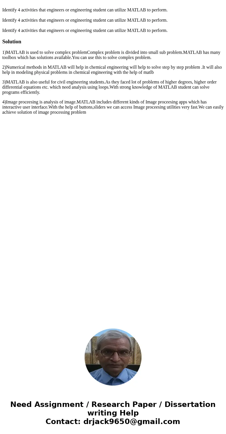 Identify 4 activities that engineers or engineering student can utilize MATLAB to perform. Identify 4 activities that engineers or engineering student can util  Identify 4 activities that engineers or engineering student can utilize MATLAB to perform. Identify 4 activities that engineers or engineering student can util