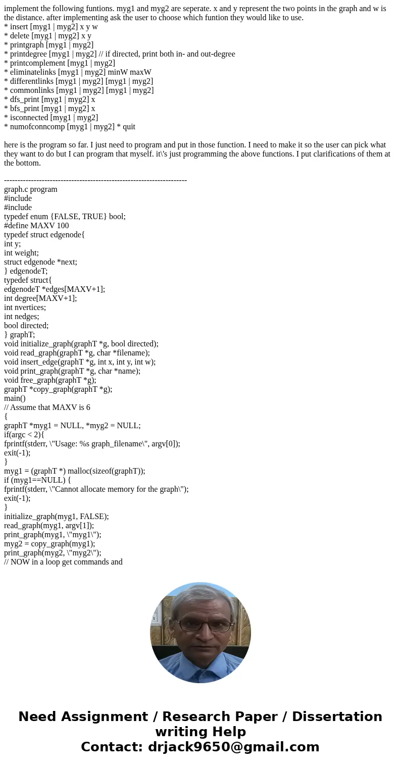 implement the following funtions. myg1 and myg2 are seperate. x and y represent the two points in the graph and w is the distance. after implementing ask the us implement the following funtions. myg1 and myg2 are seperate. x and y represent the two points in the graph and w is the distance. after implementing ask the us