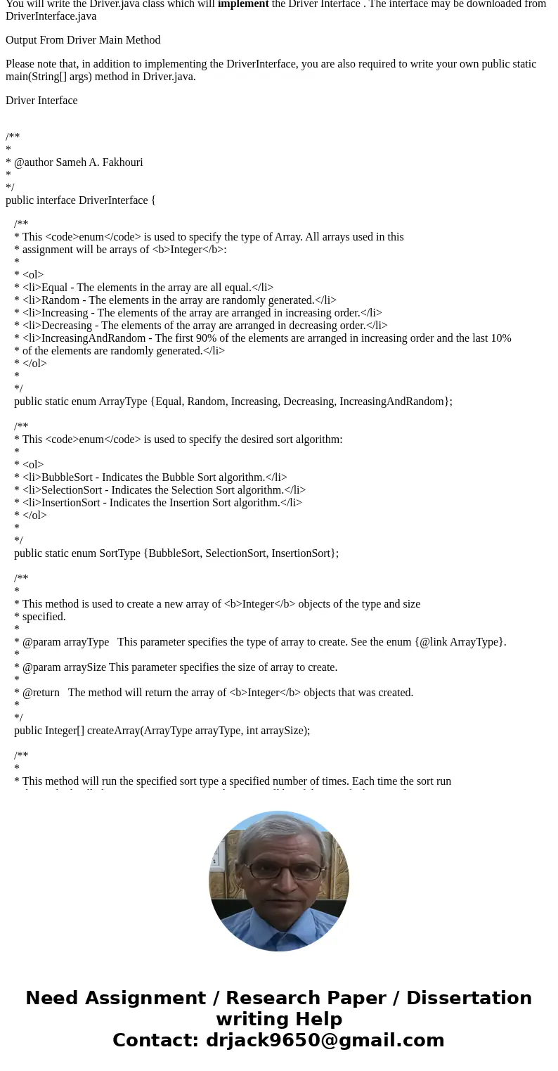 Implementing and testing all three sort algorithms: Bubble Sort , Selection Sort , and Insertion Sort . In additions, you will also be writing a driver to test  Implementing and testing all three sort algorithms: Bubble Sort , Selection Sort , and Insertion Sort . In additions, you will also be writing a driver to test