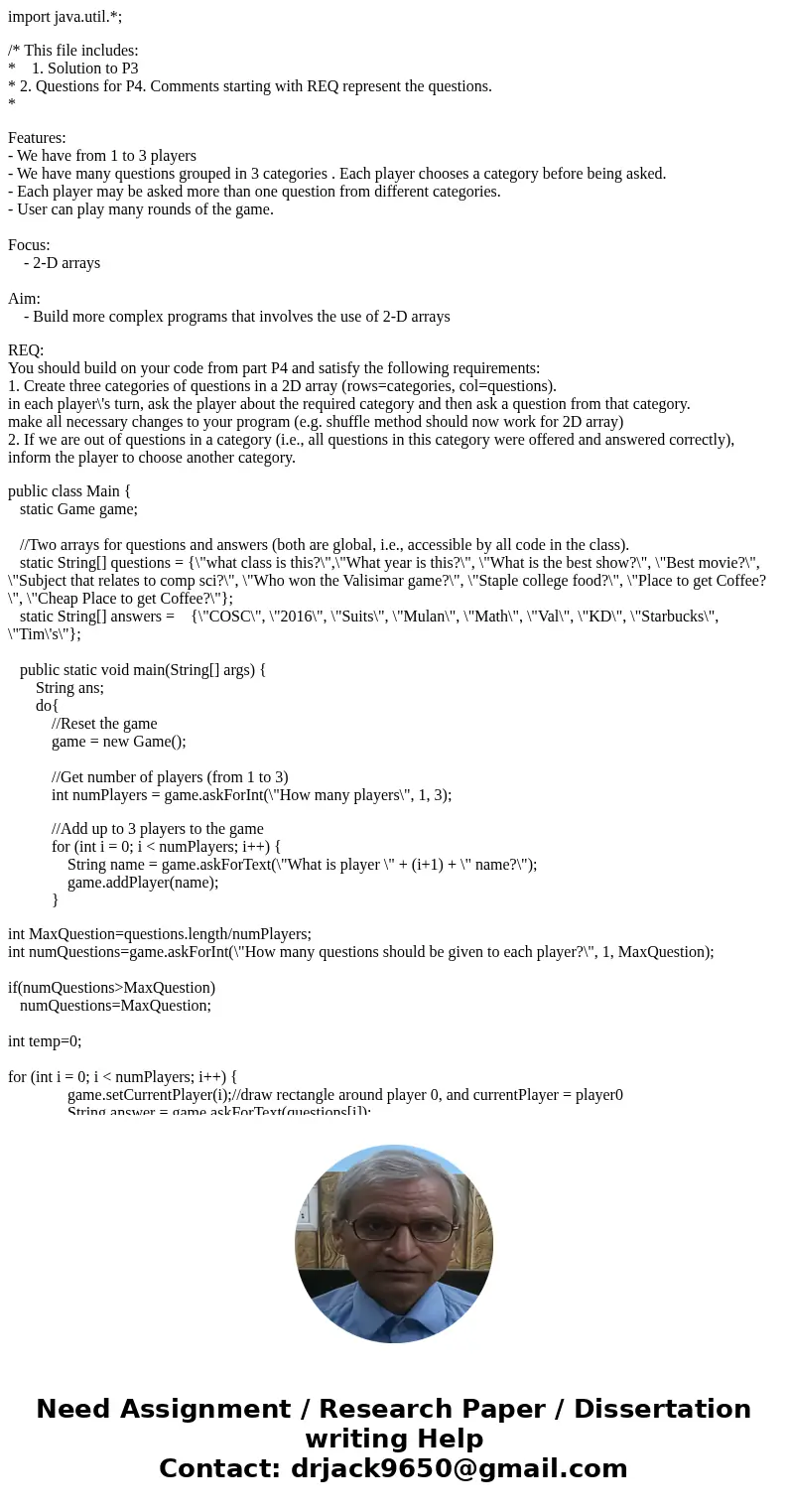 import java.util.*; /* This file includes: * 1. Solution to P3 * 2. Questions for P4. Comments starting with REQ represent the questions. * Features: - We have  import java.util.*; /* This file includes: * 1. Solution to P3 * 2. Questions for P4. Comments starting with REQ represent the questions. * Features: - We have