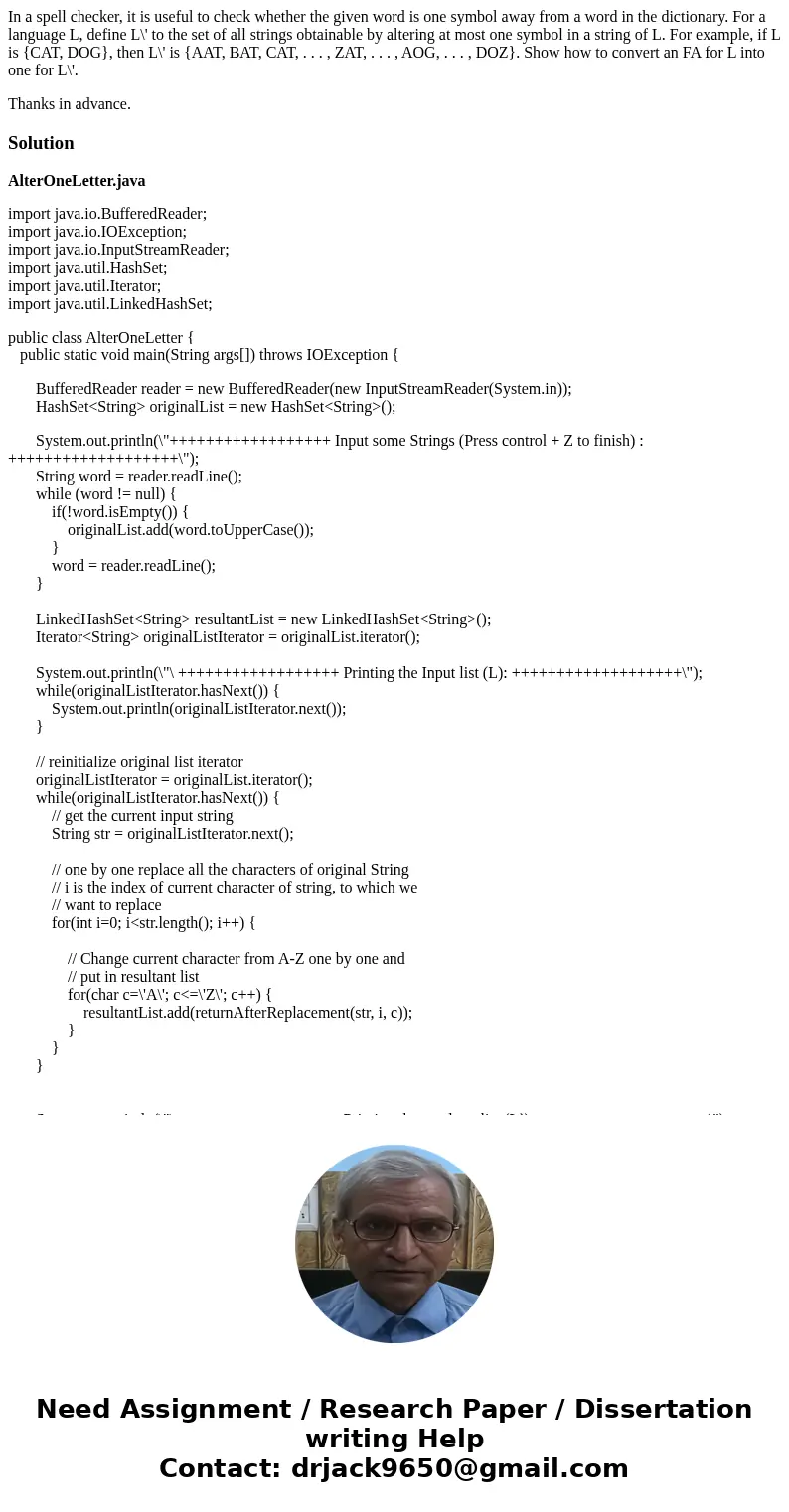 In a spell checker, it is useful to check whether the given word is one symbol away from a word in the dictionary. For a language L, define L\' to the set of al In a spell checker, it is useful to check whether the given word is one symbol away from a word in the dictionary. For a language L, define L\' to the set of al