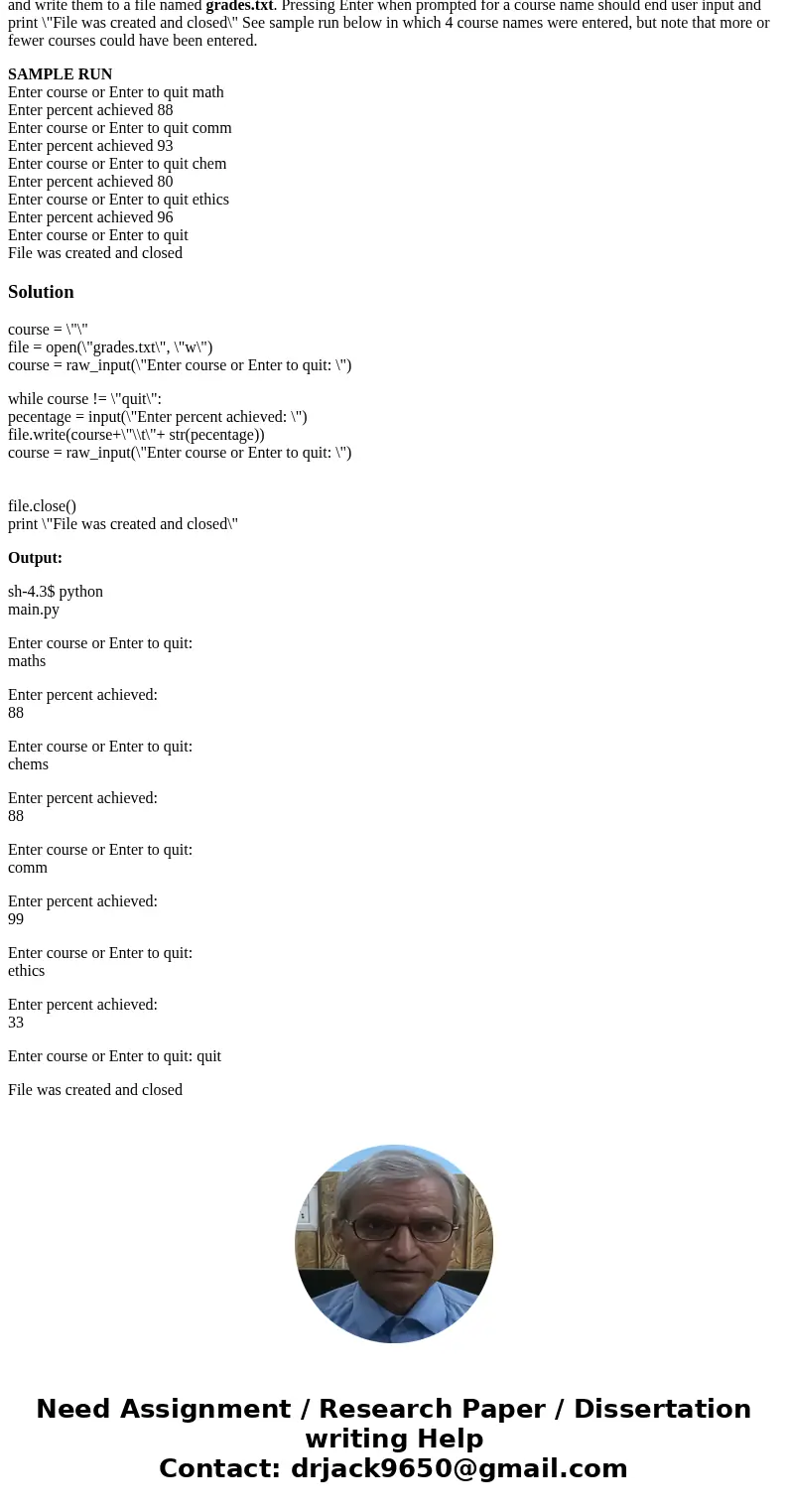 IN PYTHON Write a proGram named program61.py that enables the user to enter any number of course names and percent grades and write them to a file named grades.