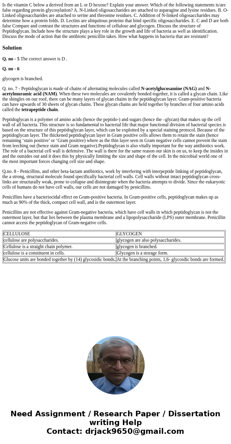 Is the vitamin C below a derived from an L or D hexose? Explain your answer. Which of the following statements is/are false regarding protein glycosylation? A.  Is the vitamin C below a derived from an L or D hexose? Explain your answer. Which of the following statements is/are false regarding protein glycosylation? A.