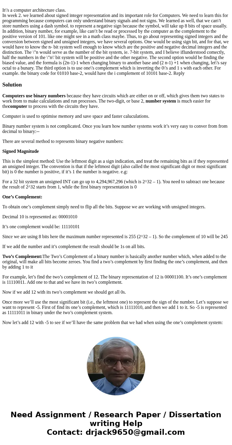 It\'s a computer architecture class. In week 2. we learned about signed integer representation and its important role for Computers. We need to learn this for   It\'s a computer architecture class. In week 2. we learned about signed integer representation and its important role for Computers. We need to learn this for
