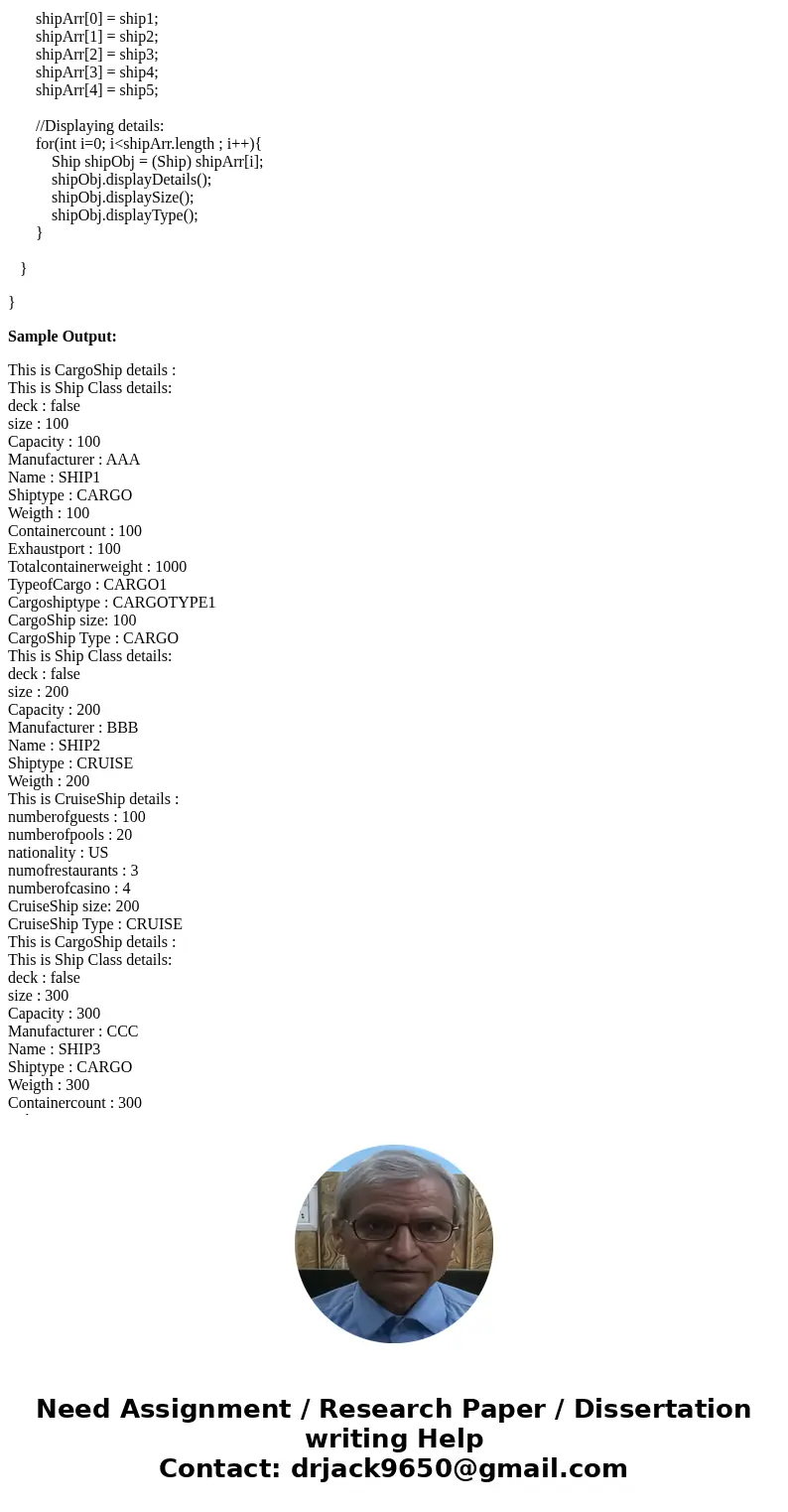 [JAVA] Design a Ship, CargoShip and CruiseShip class being mindful of behavior of each. Demonstrate the classes in a program that has a Ship array. Assign vario