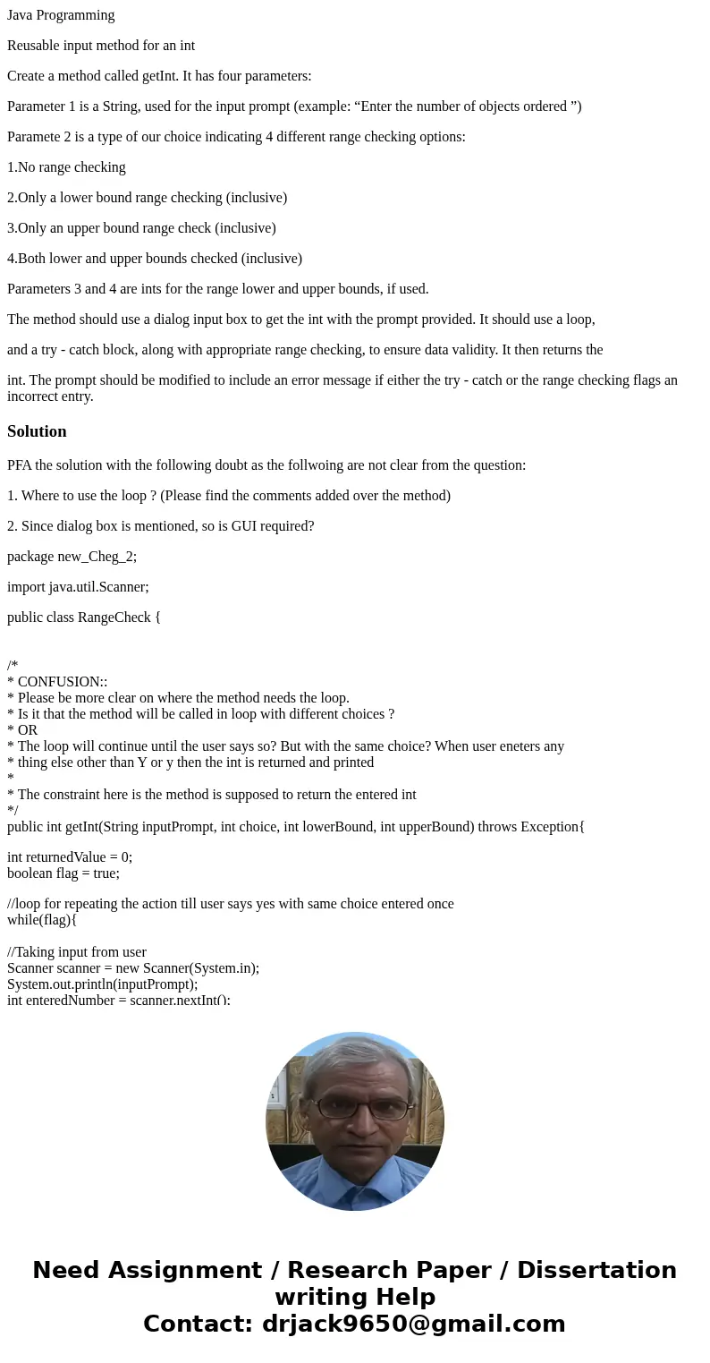 Java Programming Reusable input method for an int Create a method called getInt. It has four parameters: Parameter 1 is a String, used for the input prompt (exa Java Programming Reusable input method for an int Create a method called getInt. It has four parameters: Parameter 1 is a String, used for the input prompt (exa