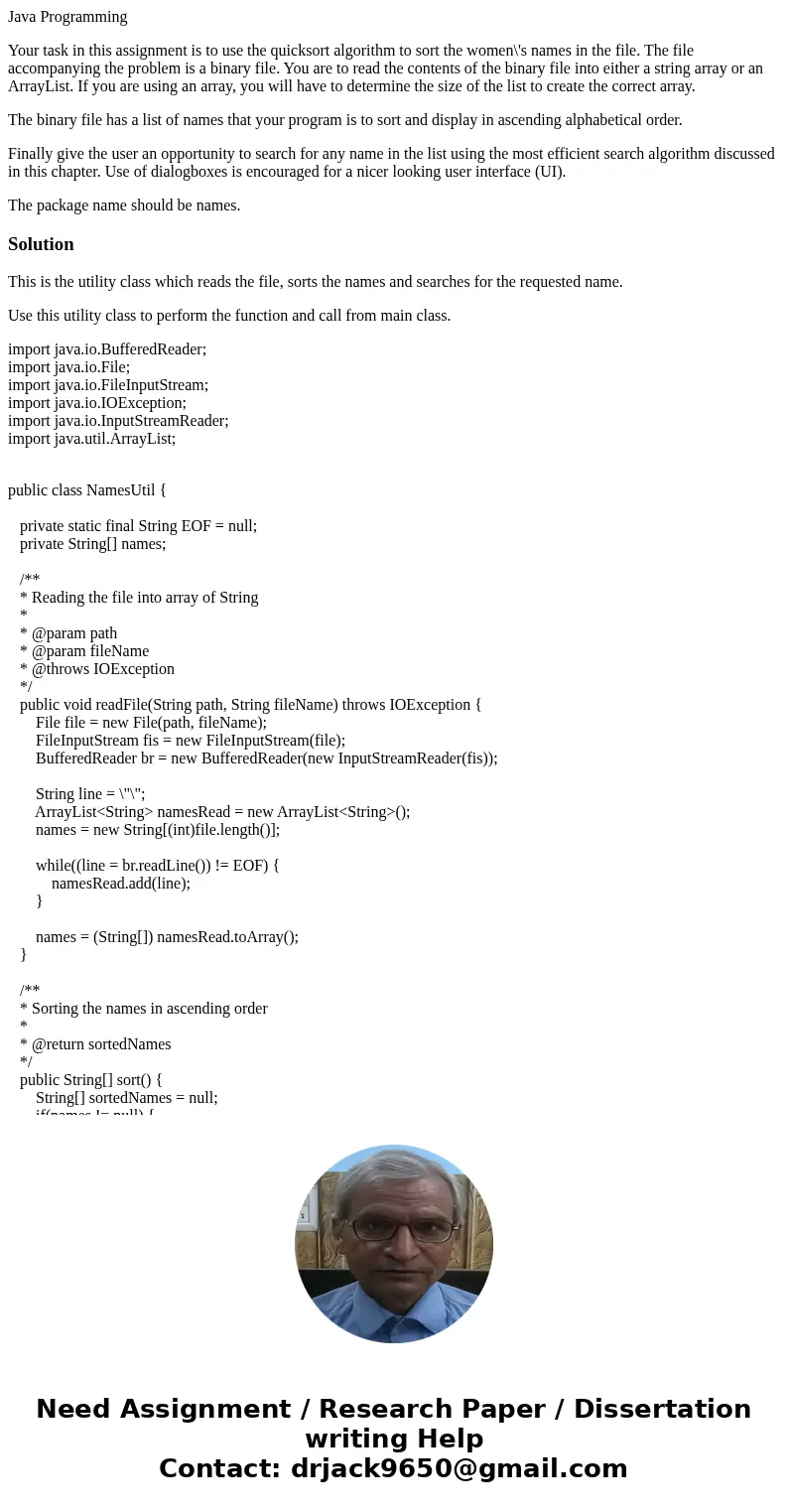 Java Programming Your task in this assignment is to use the quicksort algorithm to sort the women\'s names in the file. The file accompanying the problem is a b Java Programming Your task in this assignment is to use the quicksort algorithm to sort the women\'s names in the file. The file accompanying the problem is a b