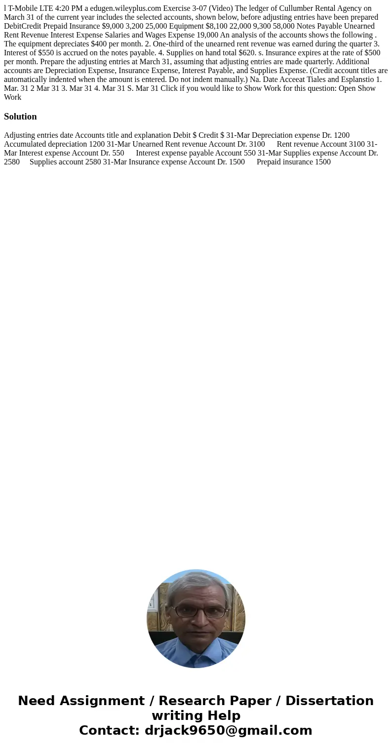  l T-Mobile LTE 4:20 PM a edugen.wileyplus.com Exercise 3-07 (Video) The ledger of Cullumber Rental Agency on March 31 of the current year includes the selected