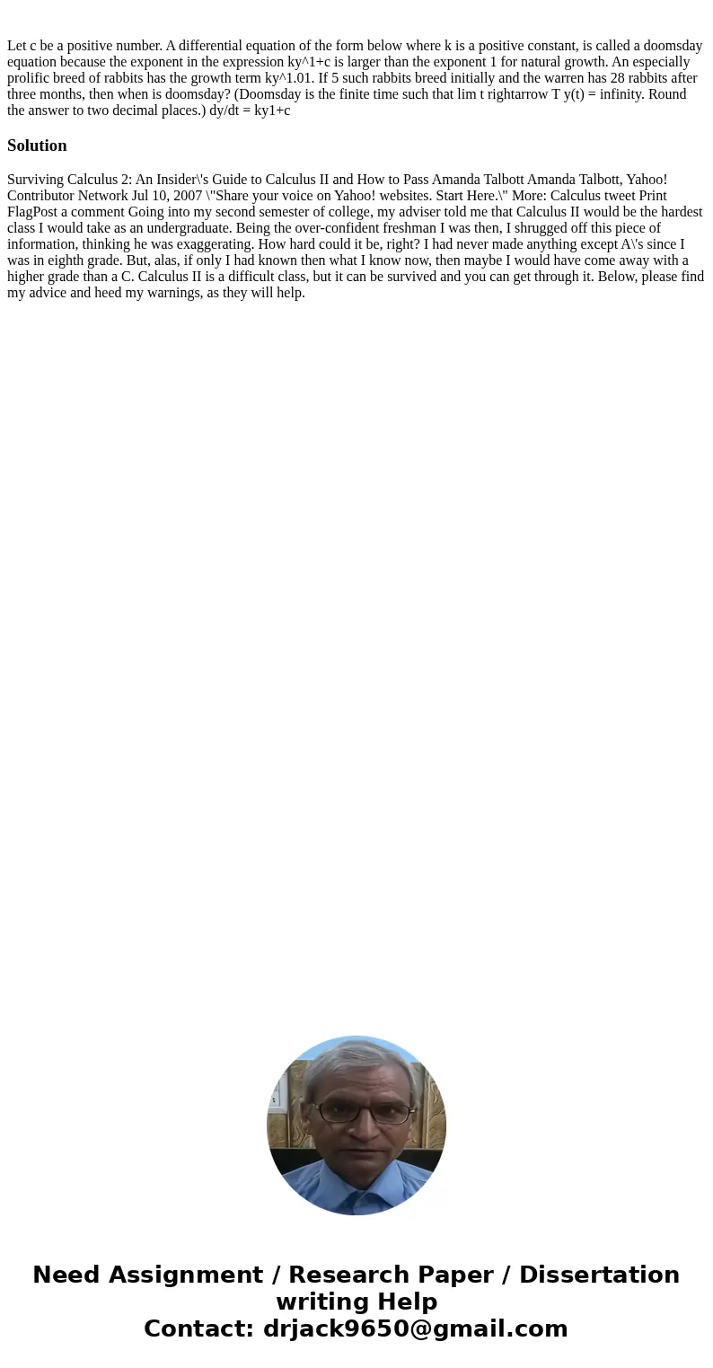  Let c be a positive number. A differential equation of the form below where k is a positive constant, is called a doomsday equation because the exponent in the