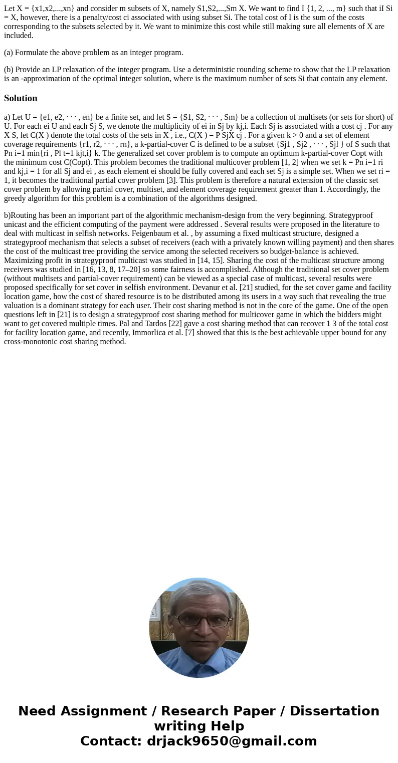 Let X = {x1,x2,...,xn} and consider m subsets of X, namely S1,S2,...,Sm X. We want to find I {1, 2, ..., m} such that iI Si = X, however, there is a penalty/cos Let X = {x1,x2,...,xn} and consider m subsets of X, namely S1,S2,...,Sm X. We want to find I {1, 2, ..., m} such that iI Si = X, however, there is a penalty/cos