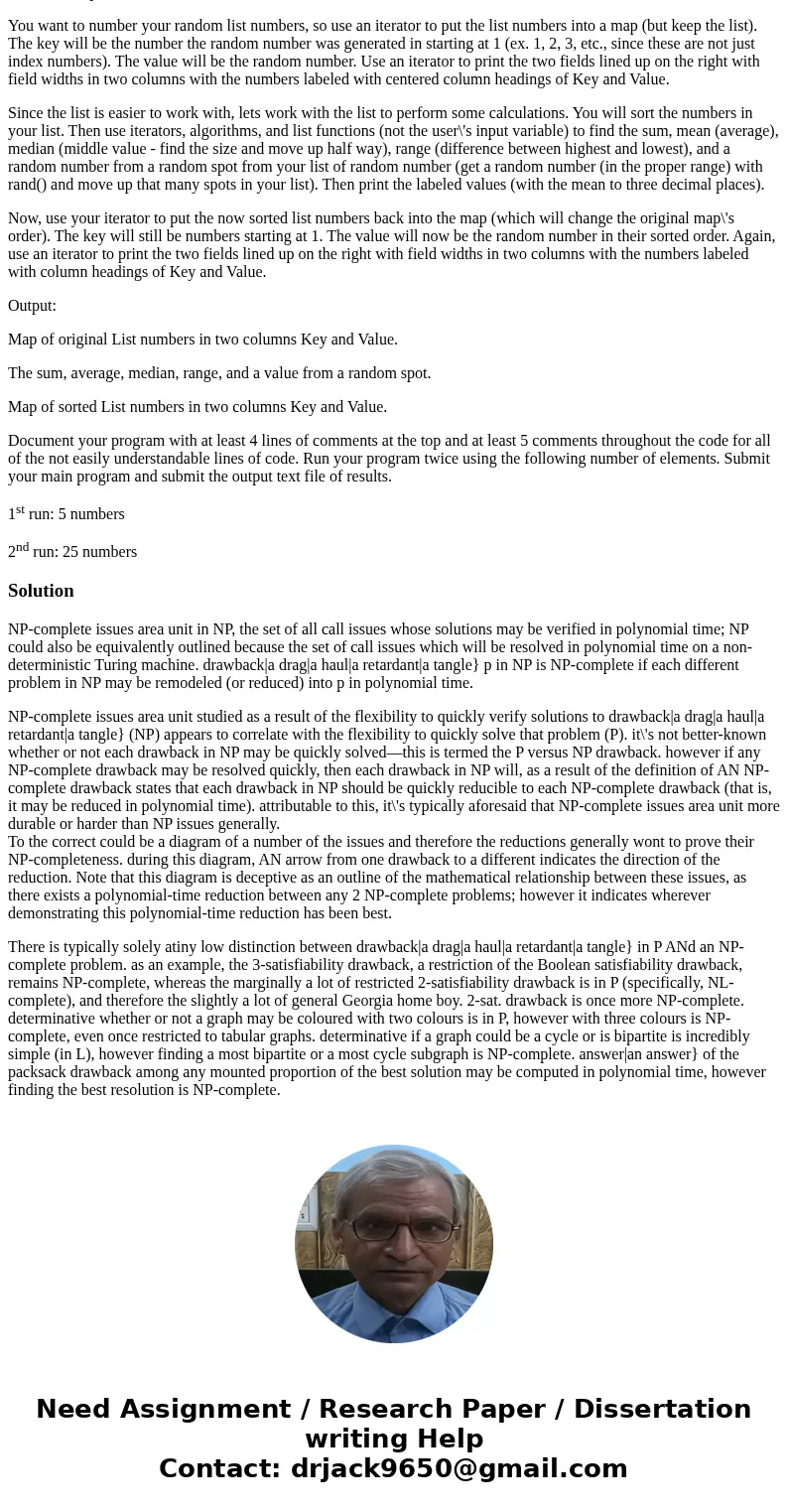 List/Map Random Numbers Write a program that will insert random integers between 0 and 150 into a list and perform some calculations. You will prompt the user t List/Map Random Numbers Write a program that will insert random integers between 0 and 150 into a list and perform some calculations. You will prompt the user t