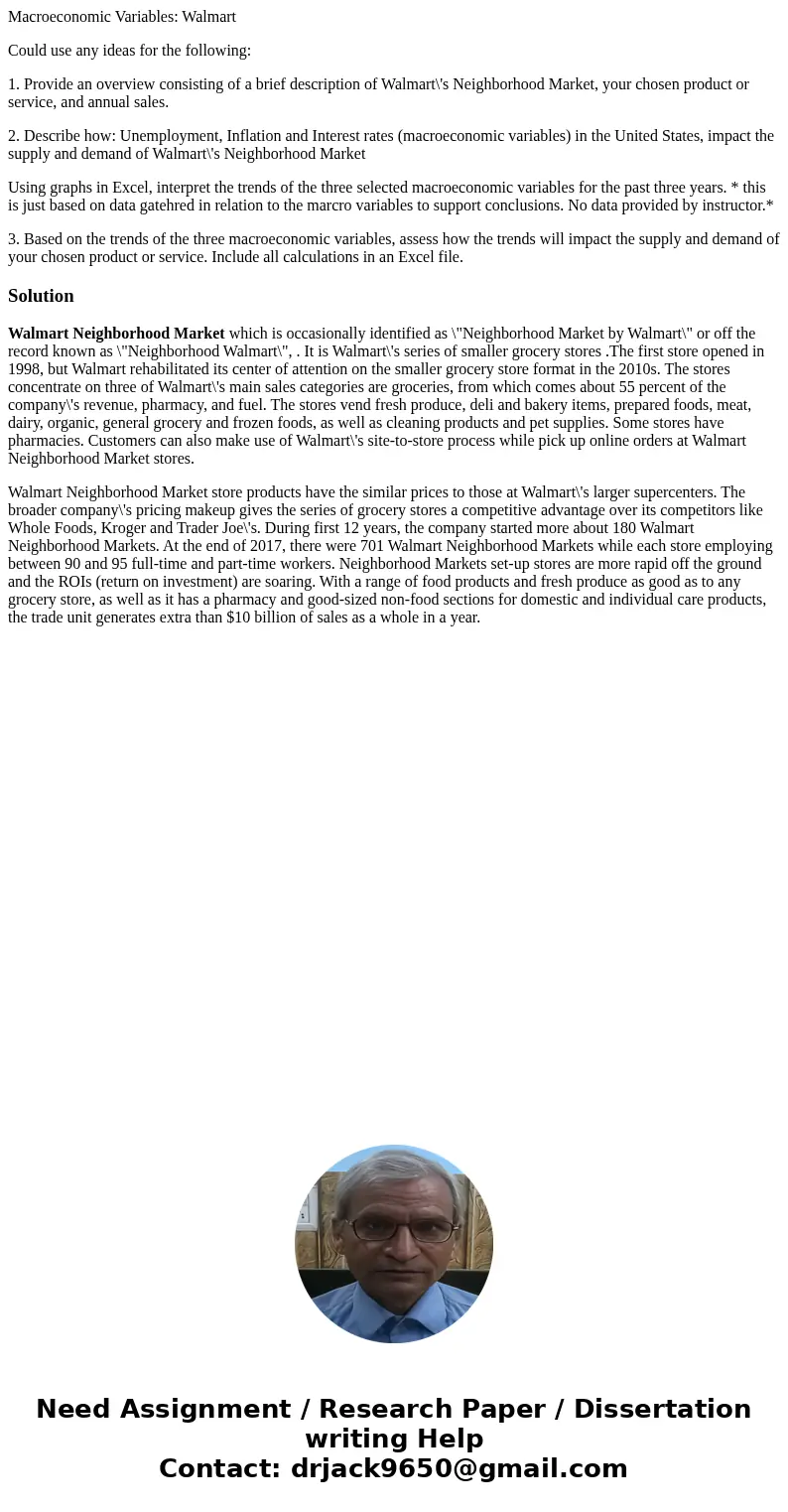 Macroeconomic Variables: Walmart Could use any ideas for the following: 1. Provide an overview consisting of a brief description of Walmart\'s Neighborhood Mark Macroeconomic Variables: Walmart Could use any ideas for the following: 1. Provide an overview consisting of a brief description of Walmart\'s Neighborhood Mark