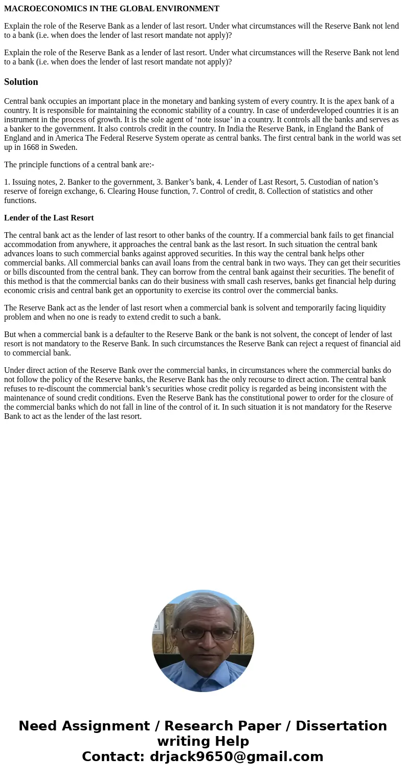 MACROECONOMICS IN THE GLOBAL ENVIRONMENT Explain the role of the Reserve Bank as a lender of last resort. Under what circumstances will the Reserve Bank not len MACROECONOMICS IN THE GLOBAL ENVIRONMENT Explain the role of the Reserve Bank as a lender of last resort. Under what circumstances will the Reserve Bank not len