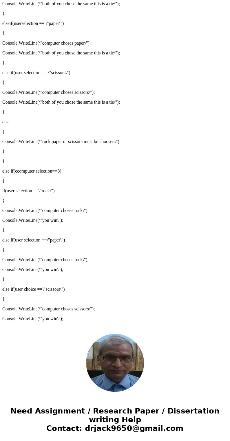 MUST BE DONE IN CSHARP Create a Rock-Paper-Scissors Application Create a Class to contain the game data and any input or output methods. The main method should 