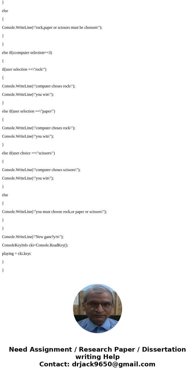 MUST BE DONE IN CSHARP Create a Rock-Paper-Scissors Application Create a Class to contain the game data and any input or output methods. The main method should 