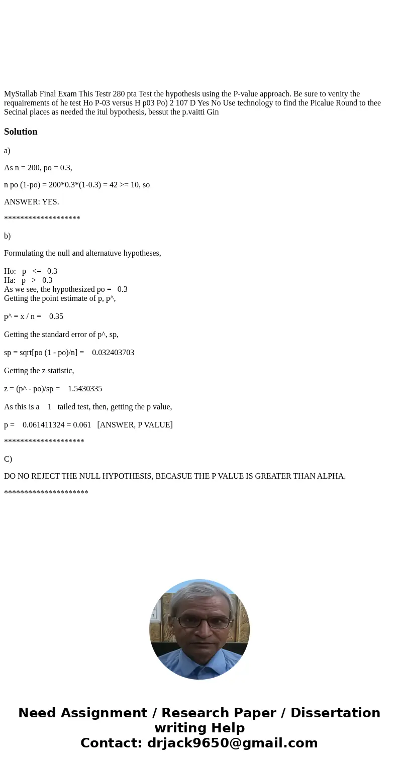 MyStallab Final Exam This Testr 280 pta Test the hypothesis using the P-value approach. Be sure to venity the requairements of he test Ho P-03 versus H p03 Po)  MyStallab Final Exam This Testr 280 pta Test the hypothesis using the P-value approach. Be sure to venity the requairements of he test Ho P-03 versus H p03 Po)