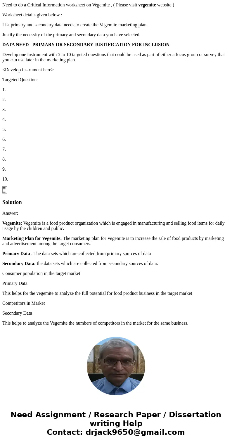 Need to do a Critical Information worksheet on Vegemite , ( Please visit vegemite website ) Worksheet details given below : List primary and secondary data need Need to do a Critical Information worksheet on Vegemite , ( Please visit vegemite website ) Worksheet details given below : List primary and secondary data need
