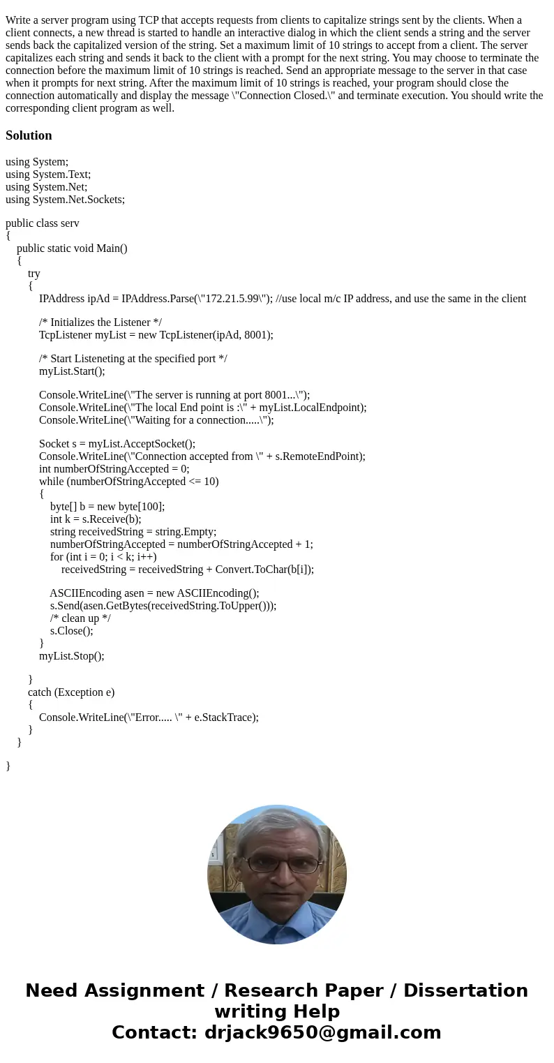 Note : use JAVA Write a server program using TCP that accepts requests from clients to capitalize strings sent by the clients. When a client connects, a new thr Note : use JAVA Write a server program using TCP that accepts requests from clients to capitalize strings sent by the clients. When a client connects, a new thr