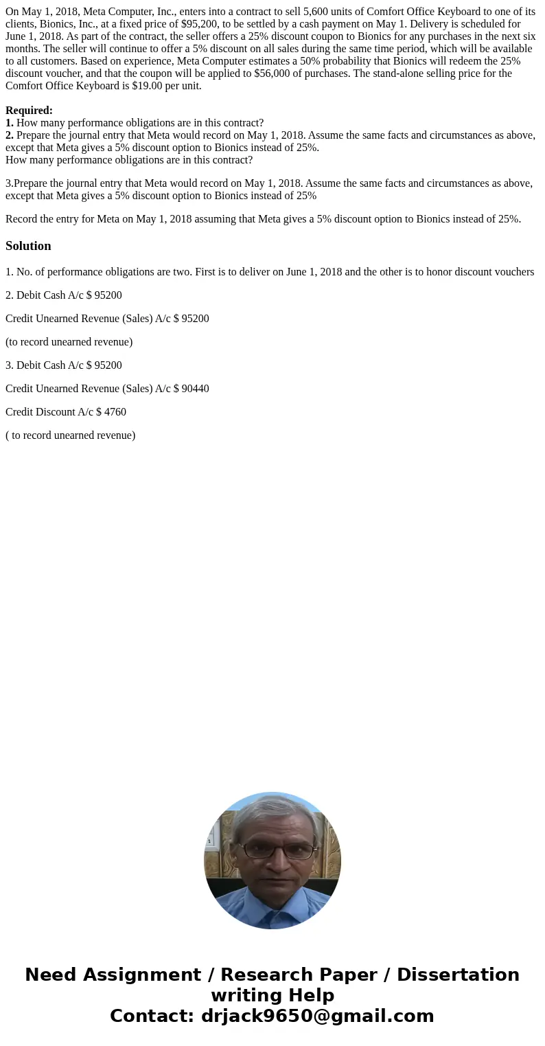 On May 1, 2018, Meta Computer, Inc., enters into a contract to sell 5,600 units of Comfort Office Keyboard to one of its clients, Bionics, Inc., at a fixed pric On May 1, 2018, Meta Computer, Inc., enters into a contract to sell 5,600 units of Comfort Office Keyboard to one of its clients, Bionics, Inc., at a fixed pric