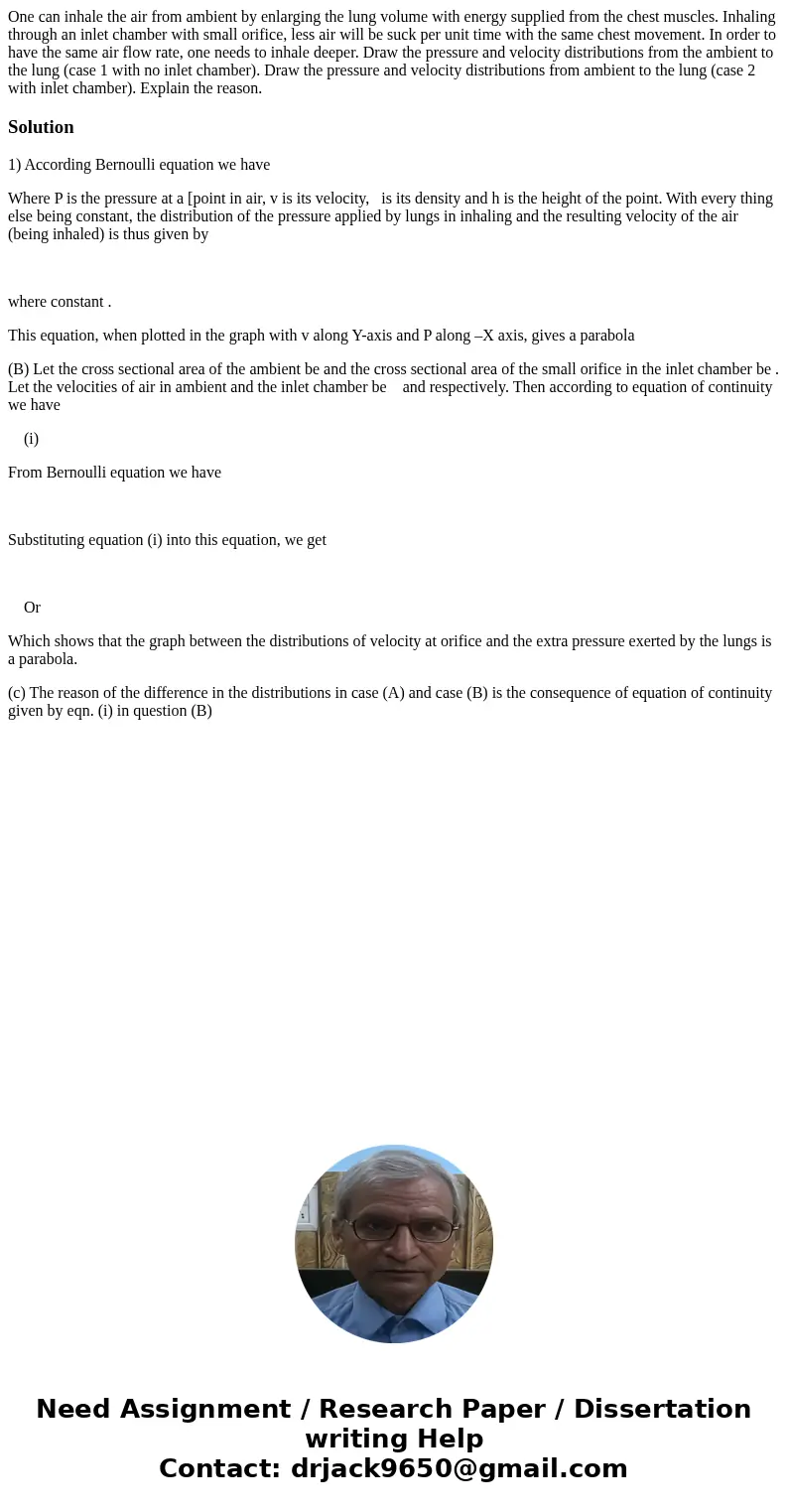 One can inhale the air from ambient by enlarging the lung volume with energy supplied from the chest muscles. Inhaling through an inlet chamber with small orif  One can inhale the air from ambient by enlarging the lung volume with energy supplied from the chest muscles. Inhaling through an inlet chamber with small orif