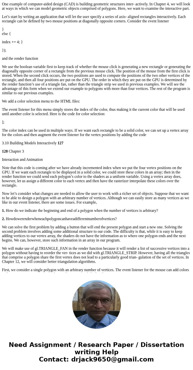 One example of computer-aided design (CAD) is building geometric structures inter- actively. In Chapter 4, we will look at ways in which we can model geometric  One example of computer-aided design (CAD) is building geometric structures inter- actively. In Chapter 4, we will look at ways in which we can model geometric
