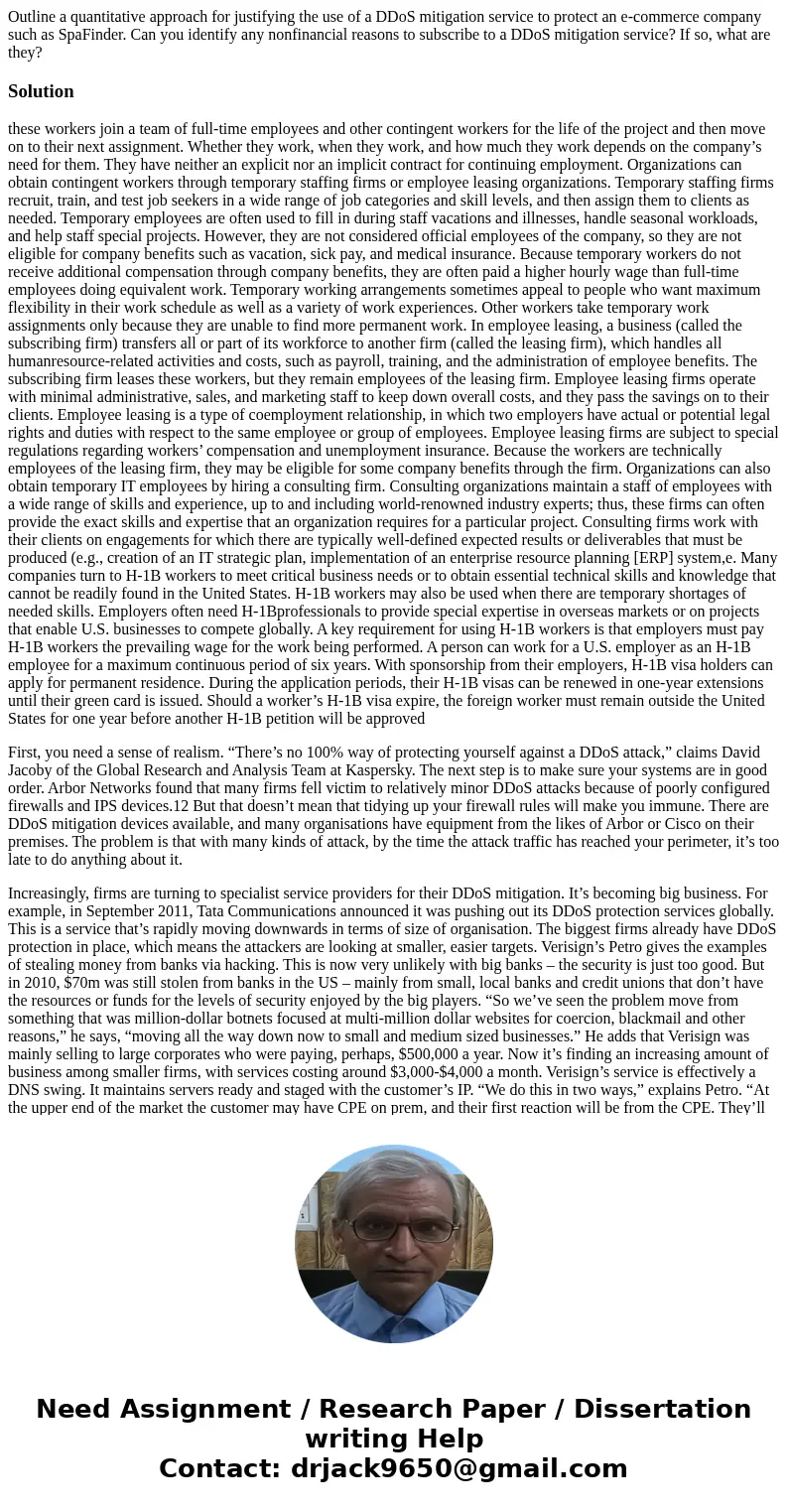 Outline a quantitative approach for justifying the use of a DDoS mitigation service to protect an e-commerce company such as SpaFinder. Can you identify any non Outline a quantitative approach for justifying the use of a DDoS mitigation service to protect an e-commerce company such as SpaFinder. Can you identify any non