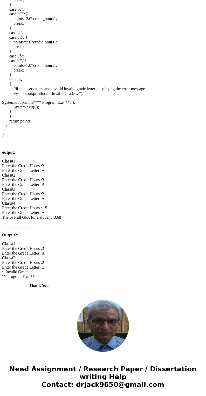 Part 1: Create a program in Eclipse to: -Calculate the overall GPA for a student (rounding two decimal places) -Assume the user took four classes in the semeste Part 1: Create a program in Eclipse to: -Calculate the overall GPA for a student (rounding two decimal places) -Assume the user took four classes in the semeste