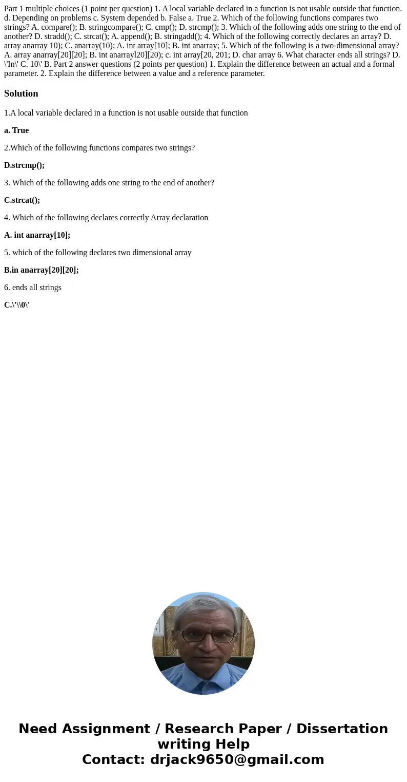 Part 1 multiple choices (1 point per question) 1. A local variable declared in a function is not usable outside that function. d. Depending on problems c. Syst  Part 1 multiple choices (1 point per question) 1. A local variable declared in a function is not usable outside that function. d. Depending on problems c. Syst