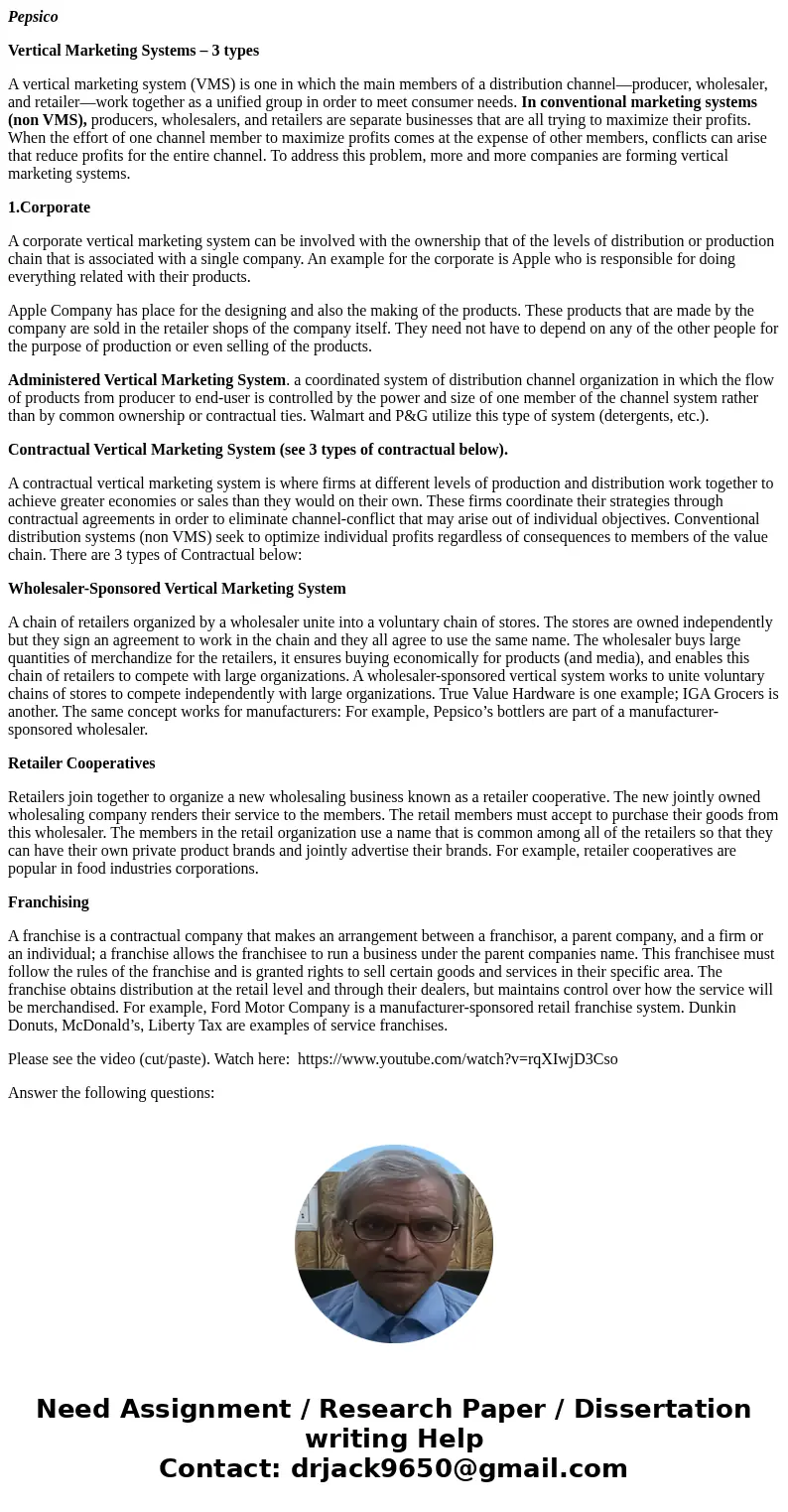 Pepsico Vertical Marketing Systems – 3 types A vertical marketing system (VMS) is one in which the main members of a distribution channel—producer, wholesaler,  Pepsico Vertical Marketing Systems – 3 types A vertical marketing system (VMS) is one in which the main members of a distribution channel—producer, wholesaler,