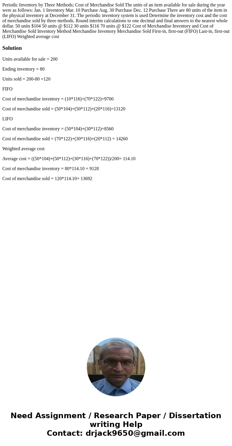 Periodic Inventory by Three Methods; Cost of Merchandise Sold The units of an item available for sale during the year were as follows: Jan. 1 Inventory Mar. 10  Periodic Inventory by Three Methods; Cost of Merchandise Sold The units of an item available for sale during the year were as follows: Jan. 1 Inventory Mar. 10