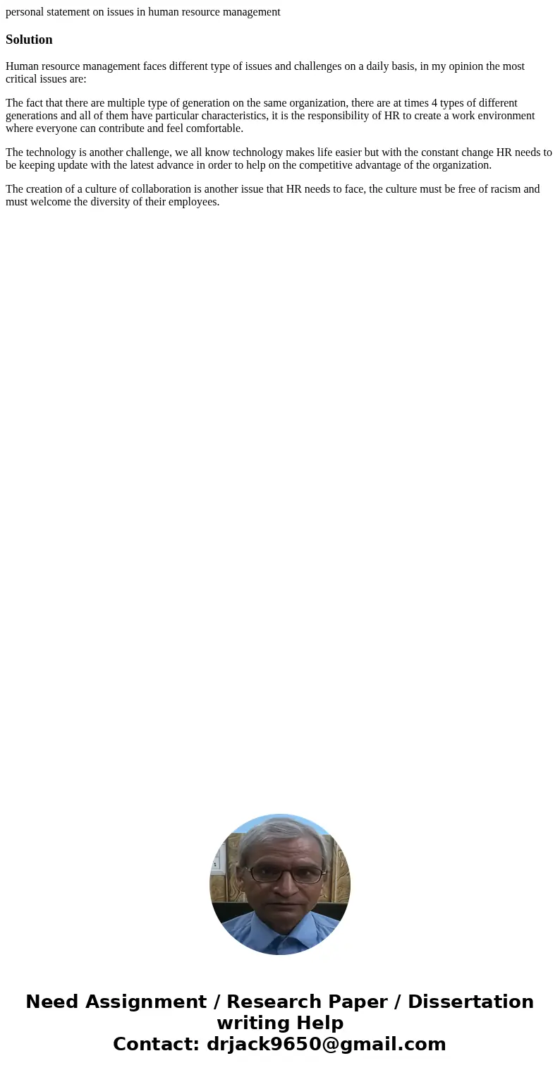 personal statement on issues in human resource managementSolutionHuman resource management faces different type of issues and challenges on a daily basis, in my personal statement on issues in human resource managementSolutionHuman resource management faces different type of issues and challenges on a daily basis, in my