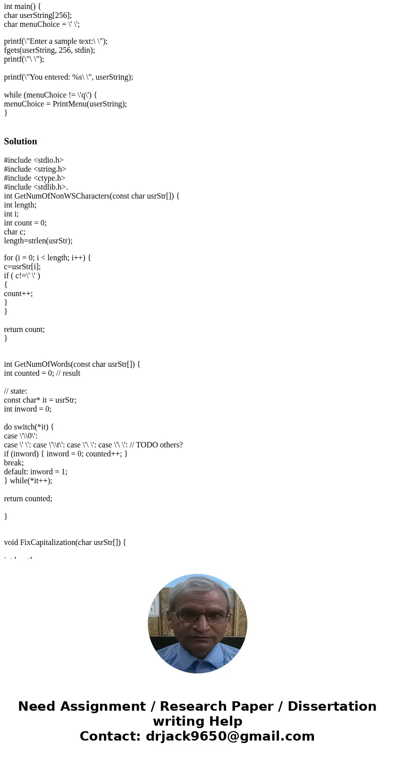 PLease write in C. (1) Prompt the user to enter a string of their choosing. Store the text in a string. Output the string. (1 pt) Ex: (2) Implement a PrintMenu( PLease write in C. (1) Prompt the user to enter a string of their choosing. Store the text in a string. Output the string. (1 pt) Ex: (2) Implement a PrintMenu(