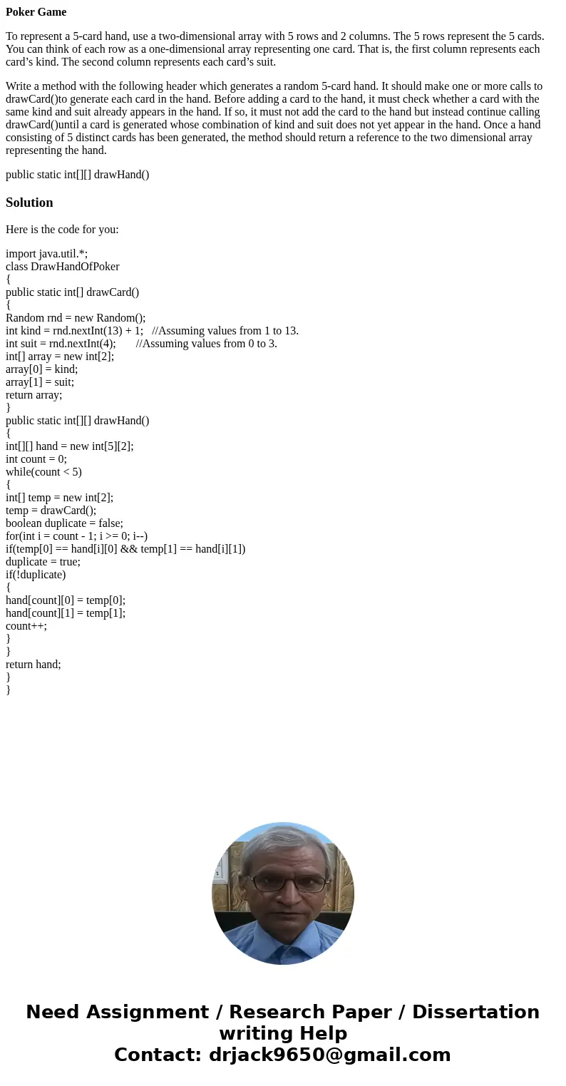 Poker Game To represent a 5-card hand, use a two-dimensional array with 5 rows and 2 columns. The 5 rows represent the 5 cards. You can think of each row as a o
