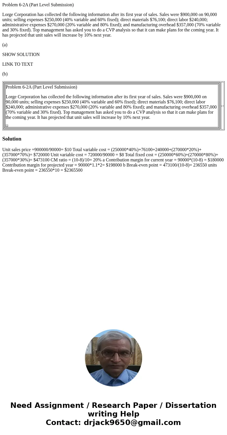 Problem 6-2A (Part Level Submission) Lorge Corporation has collected the following information after its first year of sales. Sales were $900,000 on 90,000 unit