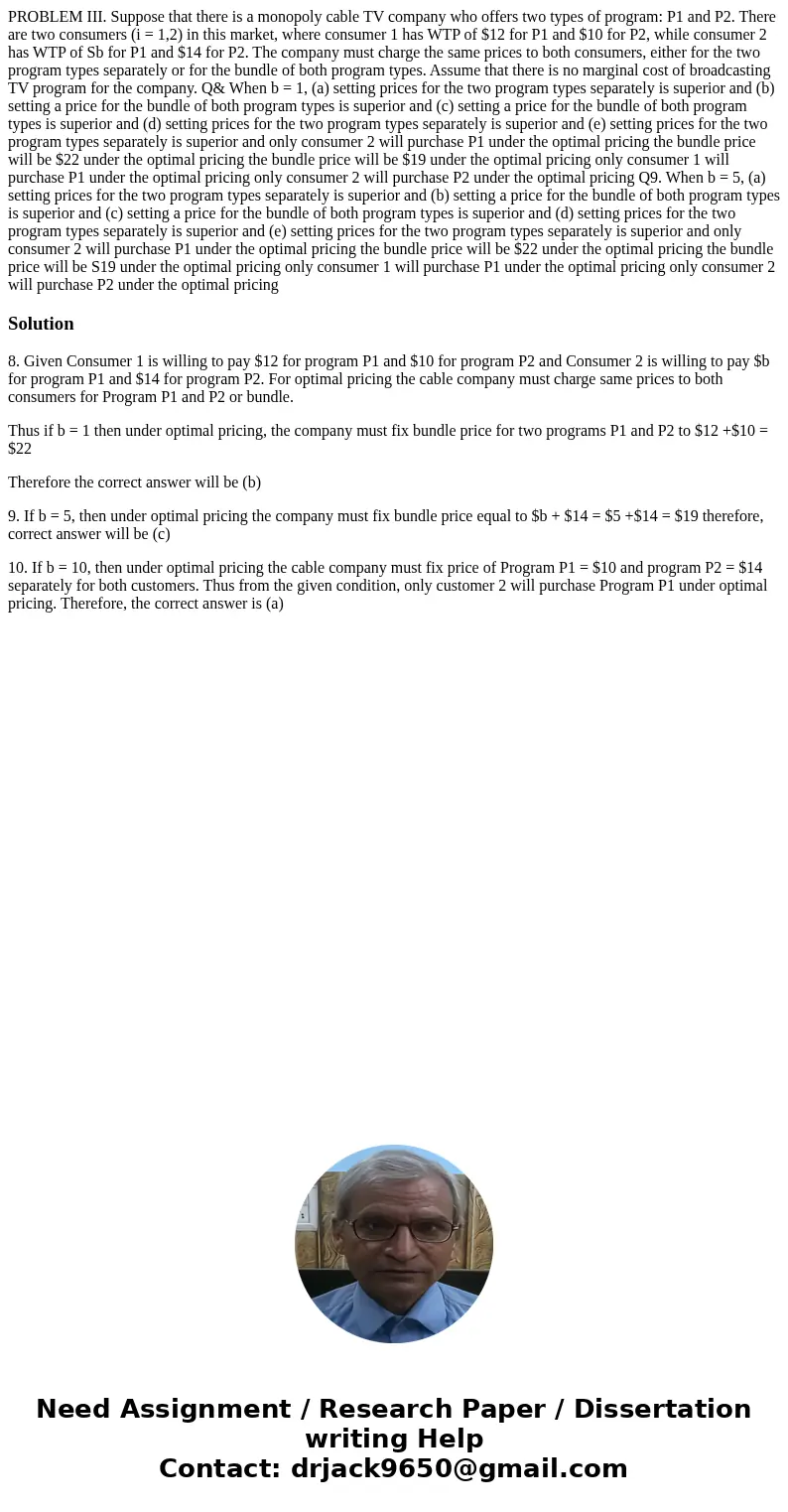  PROBLEM III. Suppose that there is a monopoly cable TV company who offers two types of program: P1 and P2. There are two consumers (i = 1,2) in this market, wh