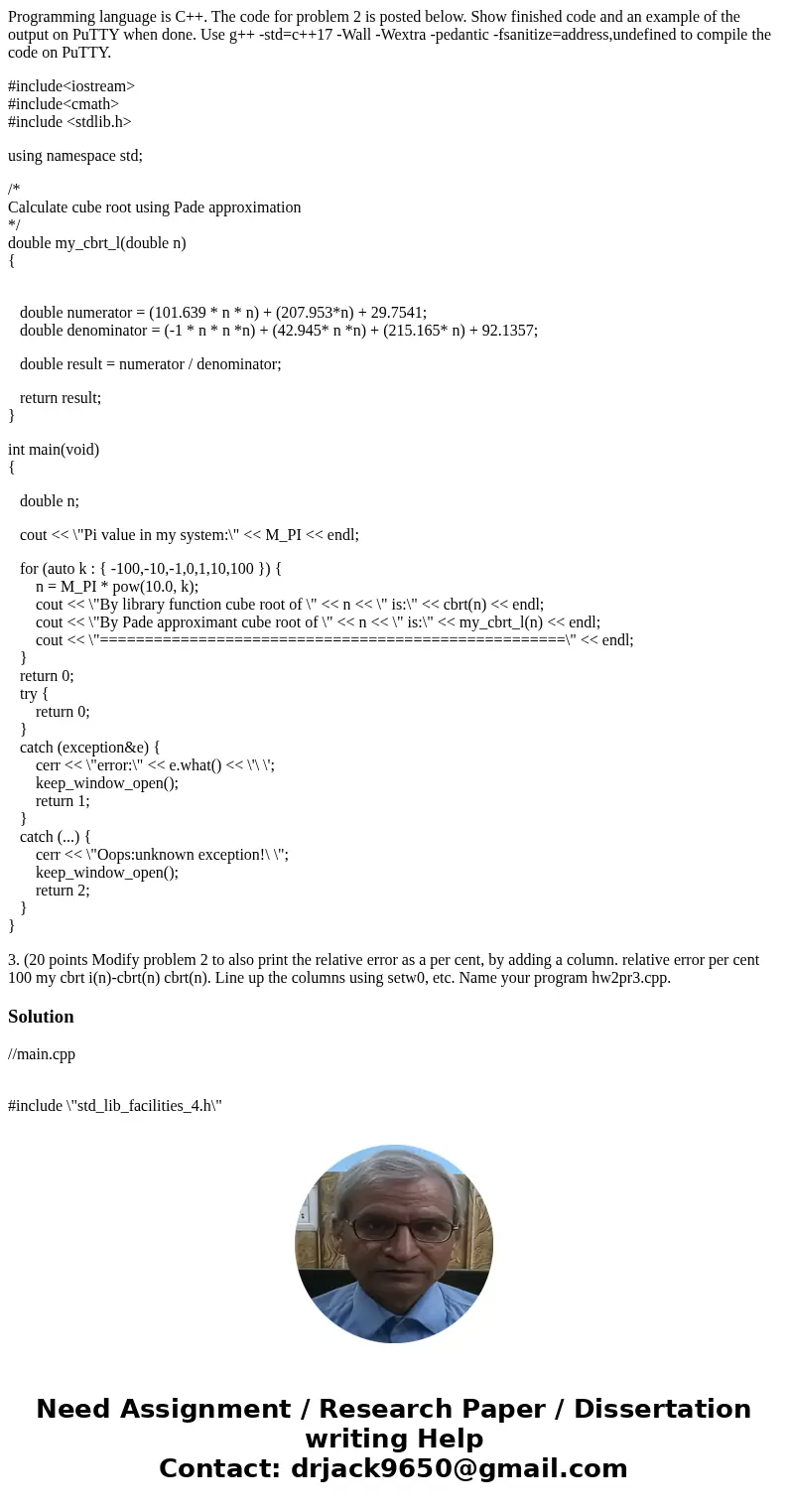 Programming language is C++. The code for problem 2 is posted below. Show finished code and an example of the output on PuTTY when done. Use g++ -std=c++17 -Wal Programming language is C++. The code for problem 2 is posted below. Show finished code and an example of the output on PuTTY when done. Use g++ -std=c++17 -Wal
