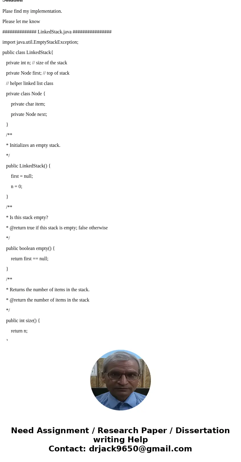 Provide a complete implementation of class LinkedStack and test it on the ParenChecker applcation (listed below). package linkedstack; import java.util.EmptySta Provide a complete implementation of class LinkedStack and test it on the ParenChecker applcation (listed below). package linkedstack; import java.util.EmptySta