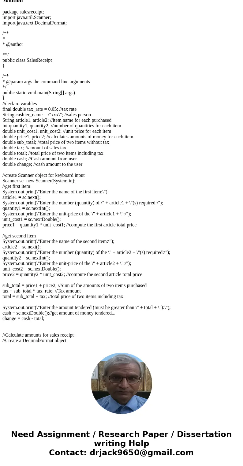 public class sales_receipt { public static void main(String[] args) { //declare varables final double tax_rate = 0.05; //tax rate String cashier_name = \