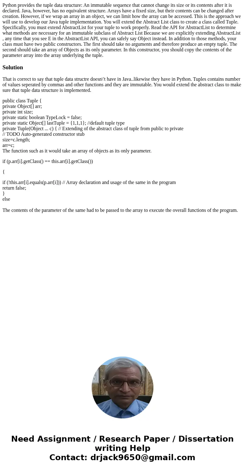 Python provides the tuple data structure: An immutable sequence that cannot change its size or its contents after it is declared. Java, however, has no equival  Python provides the tuple data structure: An immutable sequence that cannot change its size or its contents after it is declared. Java, however, has no equival