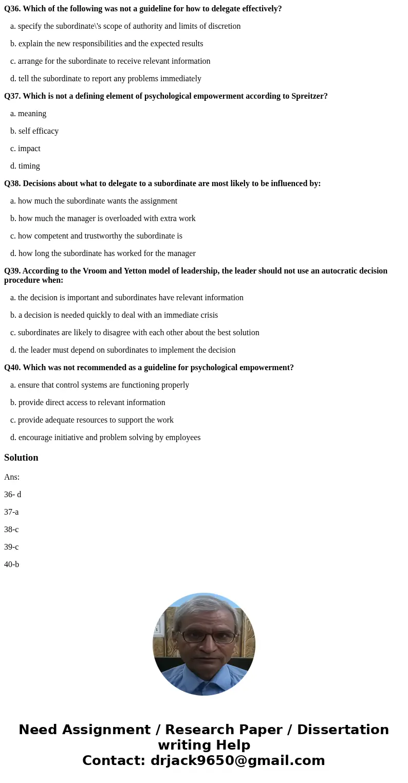 Q36. Which of the following was not a guideline for how to delegate effectively? a. specify the subordinate\'s scope of authority and limits of discretion b. ex Q36. Which of the following was not a guideline for how to delegate effectively? a. specify the subordinate\'s scope of authority and limits of discretion b. ex
