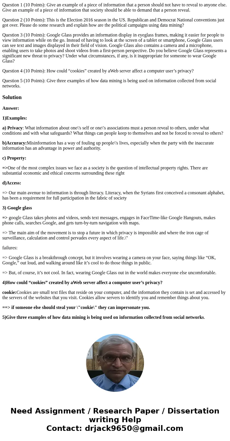 Question 1 (10 Points): Give an example of a piece of information that a person should not have to reveal to anyone else. Give an example of a piece of informat Question 1 (10 Points): Give an example of a piece of information that a person should not have to reveal to anyone else. Give an example of a piece of informat