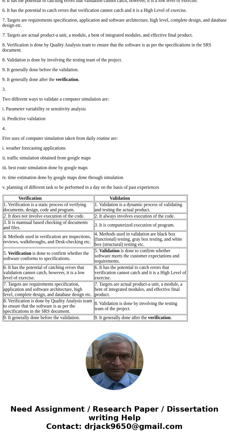 Question 1 (25 Points): What is the difference between a model and a computer simulation? Provide an real life example from your daily routine where you have us