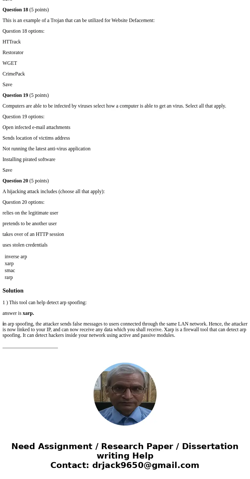 Question 1 (5 points) This tool can help detect arp spoofing: Question 1 options: inverse arp xarp smac rarp Save Question 2 (5 points) A spoofing attack includ Question 1 (5 points) This tool can help detect arp spoofing: Question 1 options: inverse arp xarp smac rarp Save Question 2 (5 points) A spoofing attack includ