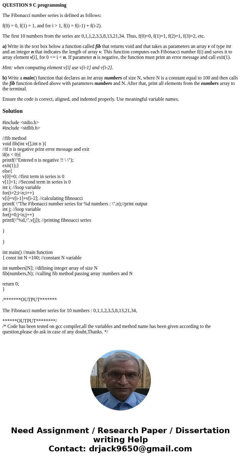 QUESTION 9 C programming The Fibonacci number series is defined as follows: f(0) = 0, f(1) = 1, and for i > 1, f(i) = f(i-1) + f(i-2). The first 10 numbers f QUESTION 9 C programming The Fibonacci number series is defined as follows: f(0) = 0, f(1) = 1, and for i > 1, f(i) = f(i-1) + f(i-2). The first 10 numbers f