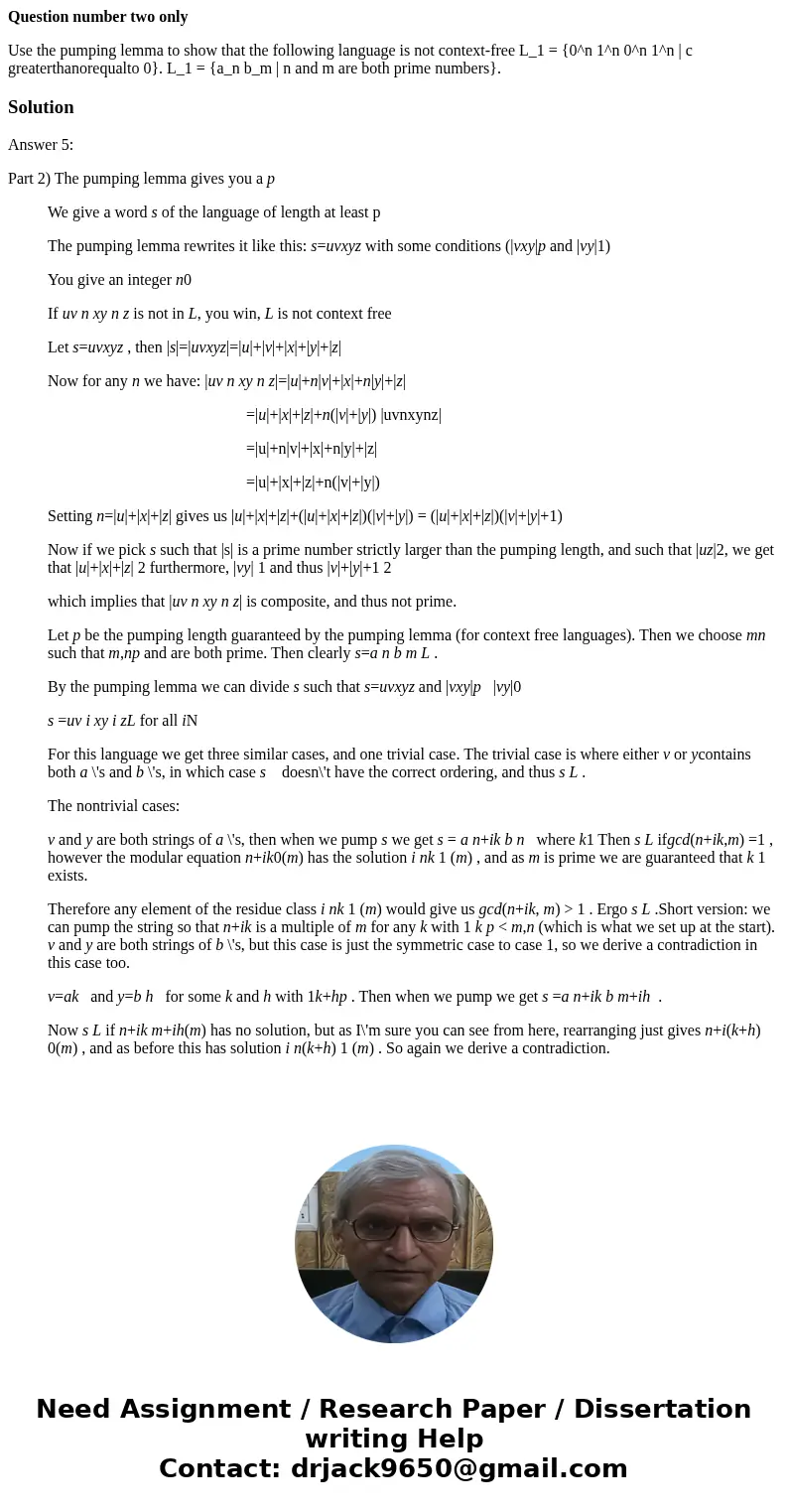 Question number two only Use the pumping lemma to show that the following language is not context-free L_1 = {0^n 1^n 0^n 1^n | c greaterthanorequalto 0}. L_1 = Question number two only Use the pumping lemma to show that the following language is not context-free L_1 = {0^n 1^n 0^n 1^n | c greaterthanorequalto 0}. L_1 =
